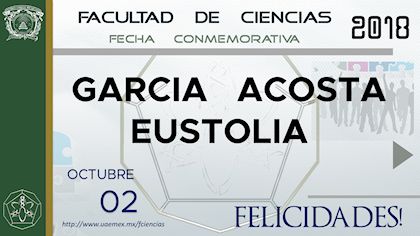 Fecha Conmemorativa - García Acosta Eustolia