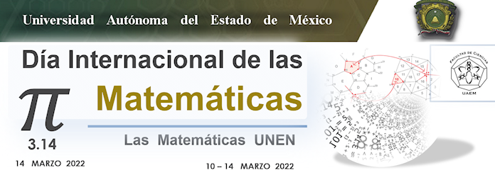 Día Internacional de las Matemáticas - Las Matemáticas UNEN | Facultad de Ciencias - U.A.E.M. | 2022